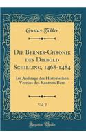 Die Berner-Chronik Des Diebold Schilling, 1468-1484, Vol. 2