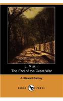 L.P.M.: The End of the Great War (Dodo Press)