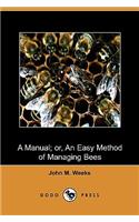 Manual; Or, an Easy Method of Managing Bees (Dodo Press)