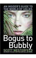 Bogus to Bubbly: An Insider's Guide to the World of Uglies(Uglies)
