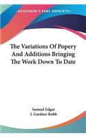 The Variations Of Popery And Additions Bringing The Work Down To Date