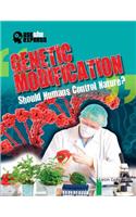 Genetic Modification: Should Humans Control Nature?: (Ask the Experts)