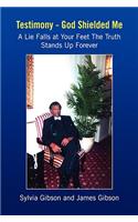 Testimony - God Shielded Me