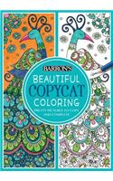 Beautiful Copycat Coloring: Pretty Pictures to Copy and Complete