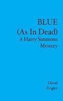BLUE (As In Dead)