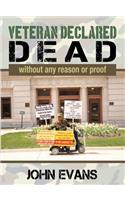 Veteran Declared Dead Without Any Reason or Proof