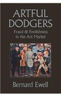 Artful Dodgers: Fraud & Foolishness in the Art Market