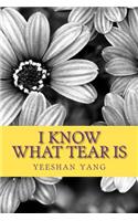 I Know What Tear Is