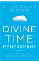 Divine Time Management: The Joy of Trusting God's Loving Plans for You(English)