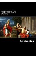 Theban Plays: Oedipus Rex, Oedipus at Colonus and Antigone