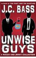 Unwise Guys