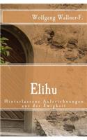 Elihu - Hinterlassene Aufzeichnungen aus der Ewigkeit