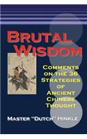 Brutal Wisdom: Comments on the 36 Strategies of Ancient Chinese Thought