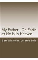 My Father: On Earth as He is in Heaven(English)