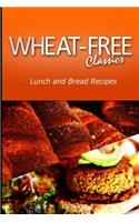 Wheat-Free Classics - Lunch and Bread Recipes