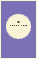 Wildsam Field Guides: San Antonio