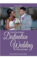 Fairy Tale Affair - How to Plan a Fabulous Destination Wedding on a Shoestring Budget