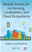 Mobile SmartLife via Sensing, Localization, and Cloud Ecosystems