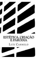 Estética, criação e paródia