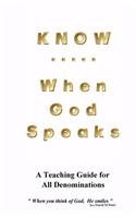 KNOW .. When God Speaks