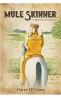 The Mule Skinner: The Beginning of Mule Skinner(English)