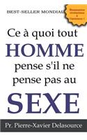 Ce à quoi tout homme pense s'il ne pense pas au sexe