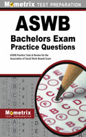 Aswb Bachelors Exam Practice Questions: Aswb Practice Tests & Review for the Association of Social Work Boards Exam