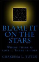 Blame It On The Stars: (English)