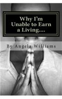Why I'm Unable to Earn a Living....