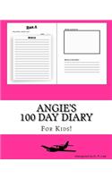 Angie's 100 Day Diary: (100 Day Diary)
