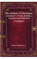 The System of Doctrines, Contained in Divine Relation, Explained and Defended Volume I