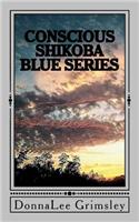Conscious: Shikoba Blue Series: Book One (YA Paranormal Fantasy. Supernatural. Touch of Terror. Hint of Humor. Young Romance. Thought-Provoking Twisted Tale. O