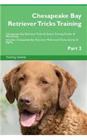 Chesapeake Bay Retriever Tricks Training Chesapeake Bay Retriever Tricks & Games Training Tracker & Workbook. Includes