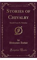 Stories of Chivalry: Retold from St. Nicholas (Classic Reprint)