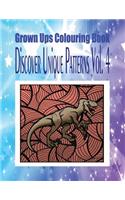 Grown Ups Colouring Book Discover Unique Patterns Vol. 4 Mandalas