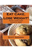 Eat Cake, Lose Weight!
