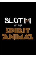 Sloth Is My Spirit Animal