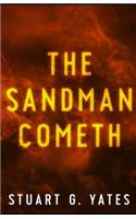 The Sandman Cometh