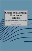 Cache and Memory Hierarchy Design: A Performance Directed Approach
