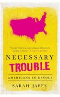 Necessary Trouble