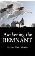 Awakening the Remnant