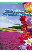 A Kid's Guide to Perennial Gardens