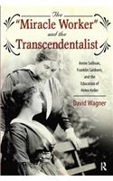 Miracle Worker and the Transcendentalist