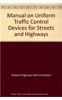 Manual on Uniform Traffic Control Devices for Streets and Highways: For Streets and Highways