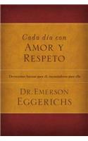 Cada DÃ­a Con Amor Y Respeto: Devociones Buenas Para Ã?l, Encantadoras Para Ella