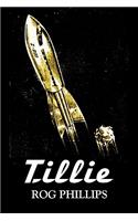 Tillie by Rog Phillips, Science Fiction, Fantasy, Adventure