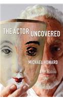 The Actor Uncovered