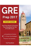 GRE Prep 2017 Study Guide: Test Prep Book & Practice Test Questions for the Ets GRE Exam: Test Prep Book & Practice Test Questions for the Ets GRE Exam