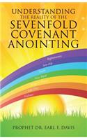 Understanding the Reality of the Sevenfold Covenant Anointing
