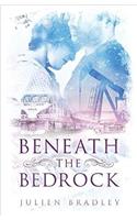 Beneath the Bedrock